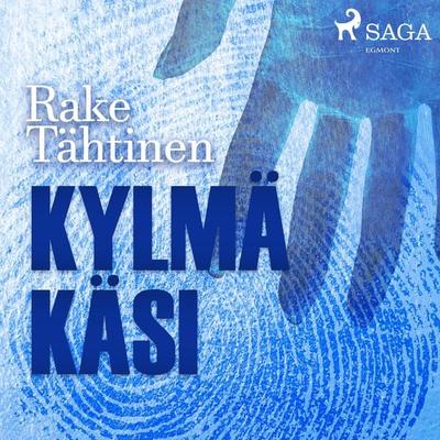 Kylmä käsi - Rake Tähtinen, Audio, 9788726557428