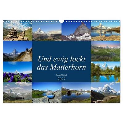 Und ewig lockt das Matterhorn (Wandkalender 2027 DIN A3 quer), CALVENDO Monatskalender
