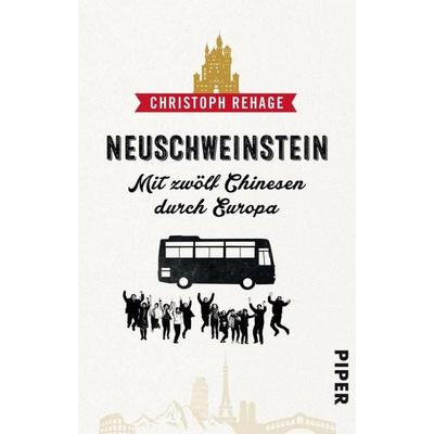Neuschweinstein, Taschenbuch von Christoph Rehage, Piper Taschenbuch, 978-3-492-31310-0