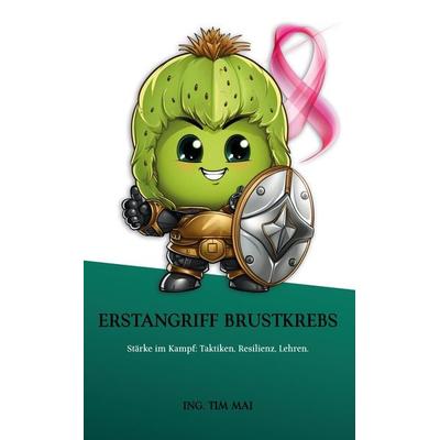 Erstangriff Brustkrebs, Taschenbuch von Tim Mai,Nadine Mai, Tredition, 978-3-384-11102-9