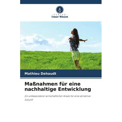Maßnahmen für eine nachhaltige Entwicklung, Taschenbuch von Mathieu Dehaudt, Verlag Unser Wissen