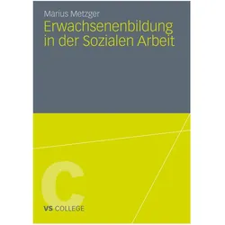 Erwachsenenbildung in der Sozialen Arbeit, Fachbücher von Marius Metzger