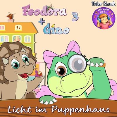 Feodora + Gino (3) 'Licht im Puppenhaus' - Peter Kruck,Meggie Berns, Audio, 9783949074394