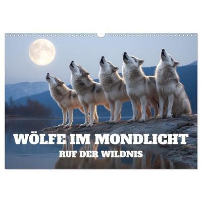 Wölfe im Mondlicht - Ruf der Wildnis (Wandkalender 2027 DIN A3 quer), CALVENDO Monatskalender