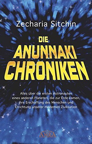 Zecharia Sitchin - Die Anunnaki-Chroniken: Alles über die ersten Astronauten eines anderen Planeten, die zur Erde kamen, ihre Erschaffung des Menschen und Errichtung unserer modernen Zivilisation - Preis vom 15.10.2026 23:06:25 h