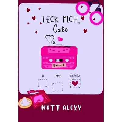 Leck mich, Cato, Taschenbuch von Natt Alexy, Tredition, 978-3-384-90996-1