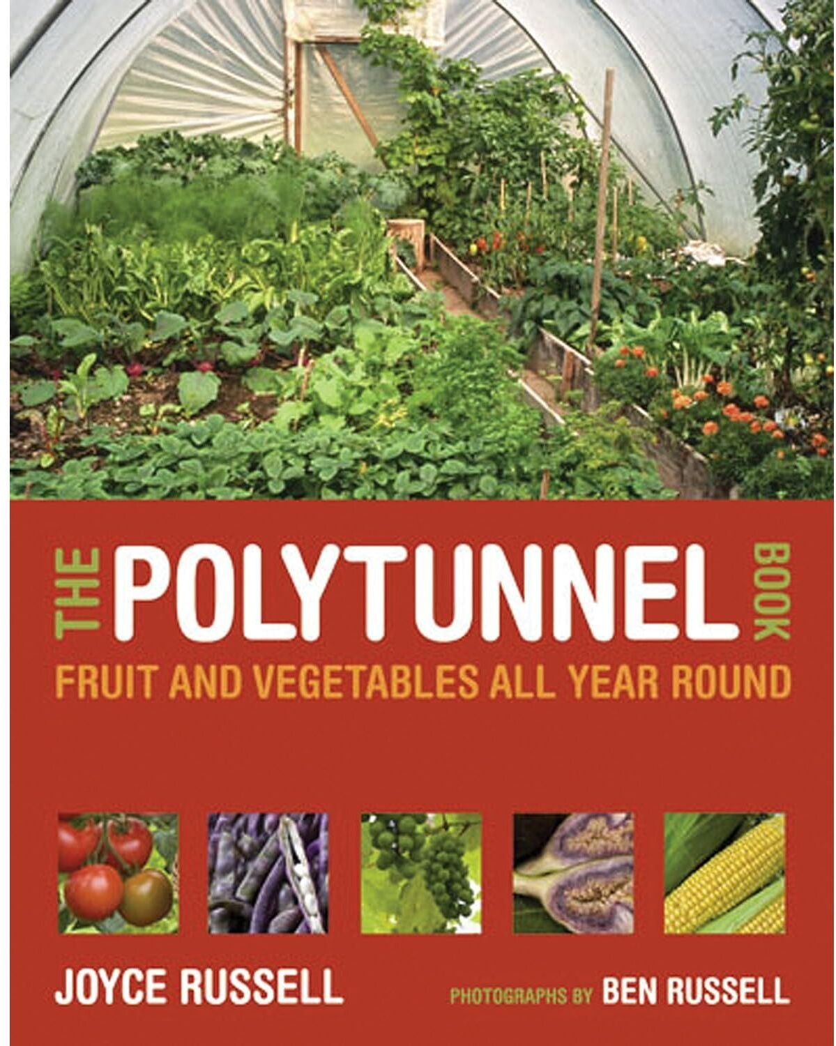 Frances Lincoln The Polytunnel Book: Fruit and Vegetables All Year Round