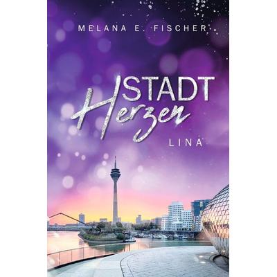 Stadtherzen, Taschenbuch von Melana E. Fischer, Epubli, 978-3-7575-6485-8