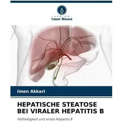 Hepatische Steatose Bei Viraler Hepatitis B, Fachbücher von Imen Akkari
