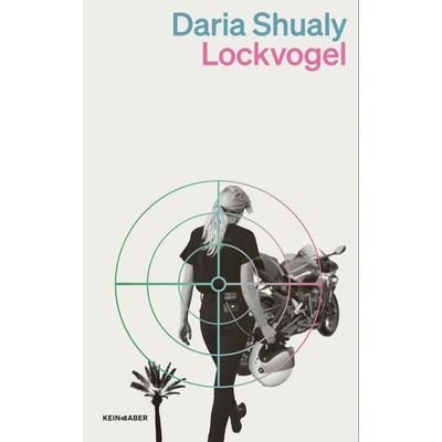 Lockvogel, Taschenbuch von Daria Shualy, Kein & Aber, 978-3-0369-6196-5