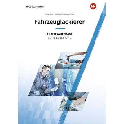 Fahrzeuglackierer, Taschenbuch von Uta Mengel,Klaudia Knötschke,Anke Lohan,Bernhard Finkenzeller, Westermann Schulbuchverlag, 978-3-14-231641-3