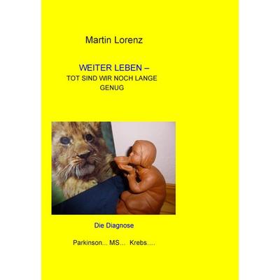 Weiter Leben, Taschenbuch von Martin Lorenz, BoD – Books on Demand, 978-3-7322-8477-1
