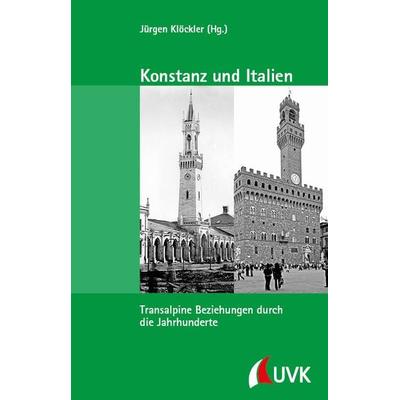 Konstanz und Italien, Taschenbuch von , Uvk, 978-3-7398-3232-6