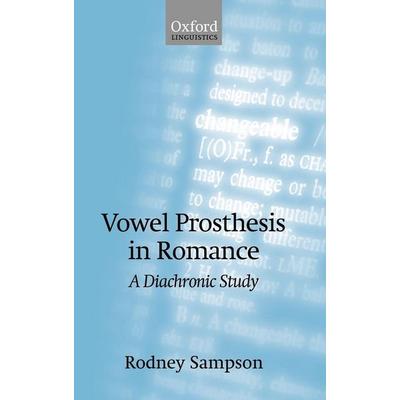 Vowel Prosthesis in Romance, Gebundene Ausgabe von Rodney Sampson, Oxford Academic, 978-0-19-954115-7