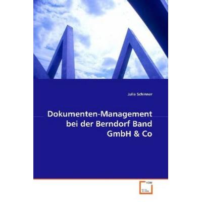 Schinner, J: Dokumenten-Management bei der Berndorf Band Gmb, Taschenbuch von Julia Schinner, VDM, 978-3-639-12151-3