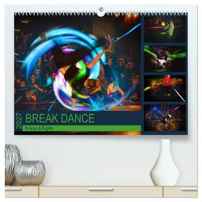 Break Dance B-boys & B-girls (hochwertiger Premium Wandkalender 2027 DIN A2 quer), Kunstdruck in Hochglanz