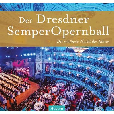 Der Dresdner SemperOpernball, Gebundene Ausgabe von Jürgen Helfricht, Husum Druck- und Verlagsgesellschaft