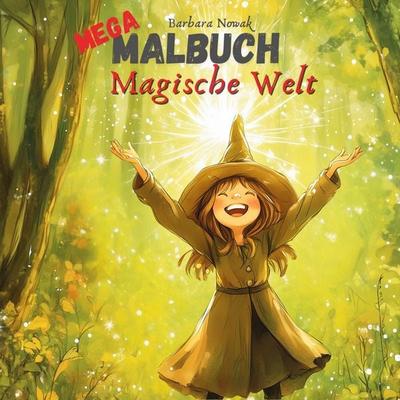 MEGA Malbuch Magische Welt, Taschenbuch von Barbara Nowak, BoD – Books on Demand, 978-3-696-36362-8
