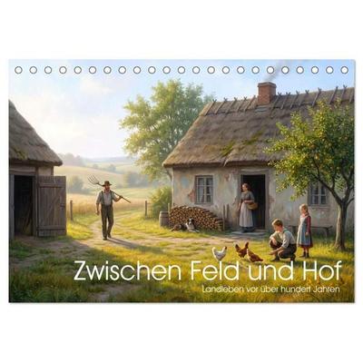 Zwischen Feld und Hof - Landleben vor über hundert Jahren (Tischkalender 2027 DIN A5 quer), CALVENDO Monatskalender