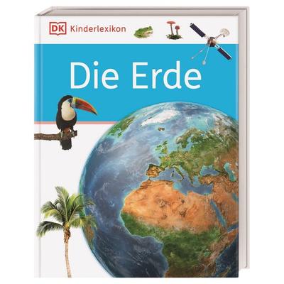 DK Kinderlexikon. Die Erde, Gebundene Ausgabe von , DK Verlag Dorling Kindersley