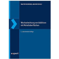 Wechselwirkung von Additiven mit Metalloberflächen, Fachbücher von Walter Holweger, Joachim Schulz