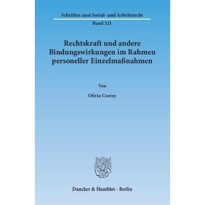 Rechtskraft und andere Bindungswirkungen im Rahmen personeller Einzelmaßnahmen., Taschenbuch von Olivia Czerny, Duncker & Humblot, 978-3-428-14251-4