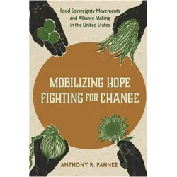 Mobilizing Hope, Fighting for Change, Sachbücher von Anthony R. Pahnke