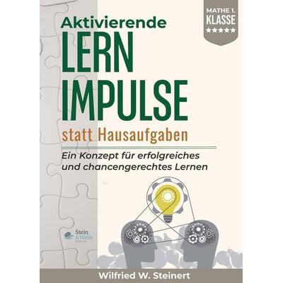 Aktivierende Lernimpulse statt Hausaufgaben, Taschenbuch von Wilfried W. Steinert, Stein & Welle Verlag, 978-3-9827804-6-7