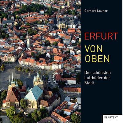 Erfurt von oben, Gebundene Ausgabe von , Klartext, 978-3-8375-2265-5
