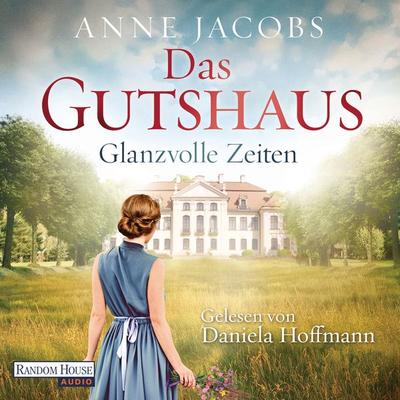 Das Gutshaus - Glanzvolle Zeiten - Anne Jacobs, Audio, 9783837140293