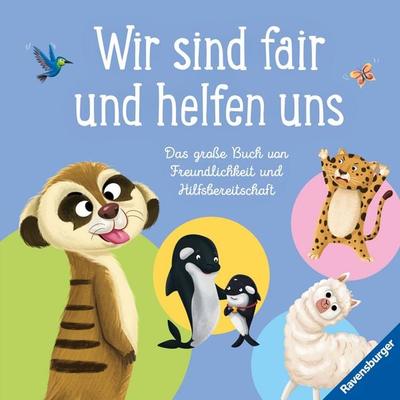 Wir sind fair und helfen uns. Das große Buch von Freundlichkeit und Hilfsbereitschaft, Gebundene Ausgabe von Gemma Carry, Ravensburger Verlag GmbH,