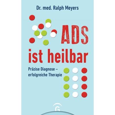 ADS ist heilbar, Taschenbuch von Ralph Meyers, Gütersloher Verlagshaus