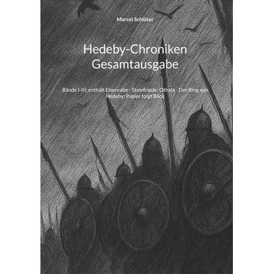 Hedeby-Chroniken Gesamtausgabe, Gebundene Ausgabe von Marcel Schlüter, BoD – Books on Demand, 978-3-695-11804-5