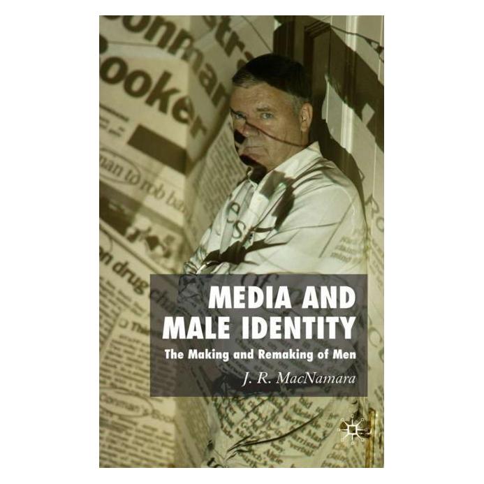 Palgrave Macmillan Uk Macnamara:Media and Male Identity (Englisch, Hardcover, J Macnamara) (63047612)