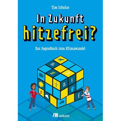 In Zukunft hitzefrei?, Taschenbuch von Tim Schulze, Oekom verlag, 978-3-96238-219-3