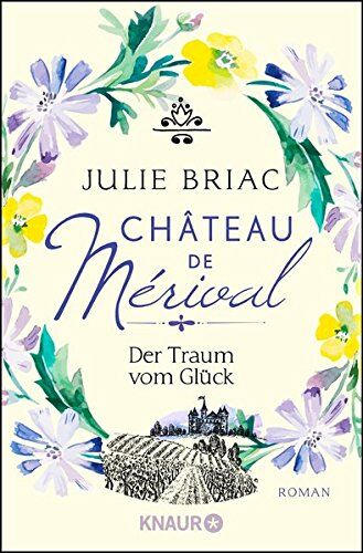 Julie Briac - Château de Mérival. Der Traum vom Glück: Roman (Château-de-Merival-Saga) - Preis vom 16.10.2026 11:41:07 h