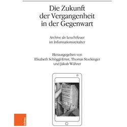 Die Zukunft der Vergangenheit in der Gegenwart, Fachbücher von Elisabeth Stockinger Schöggl-Ernst
