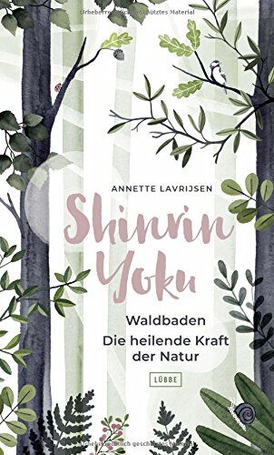 Annette Lavrijsen - Shinrin Yoku - Waldbaden. Die heilende Kraft der Natur - Preis vom 11.10.2026 15:43:13 h