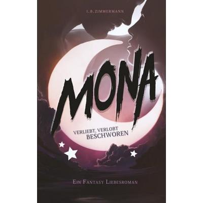 Mona - Verliebt, verlobt, beschworen, Taschenbuch von I. B. Zimmermann, Yuna, 978-3-517-30319-2