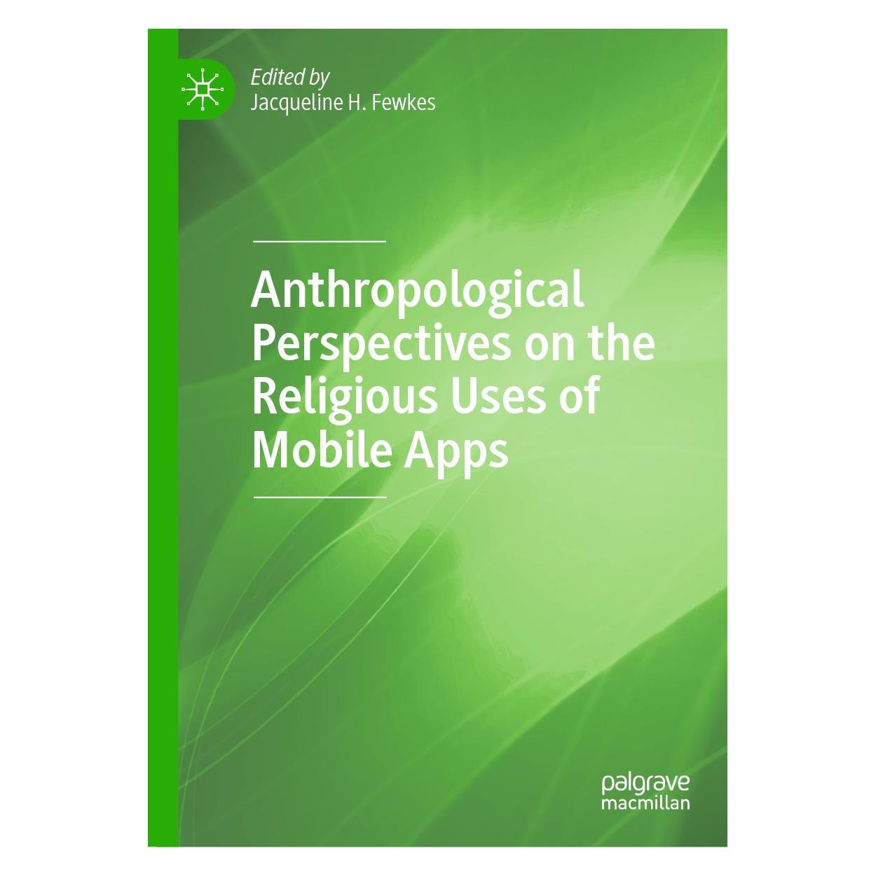 Springer Anthropological Perspectives on the Religious Uses of Mobile Apps (9783030263751)