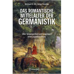 Das romantische Mittelalter der Germanistik, Fachbücher von Racha Kirakosian, Helge Perplies, Michael R. Ott