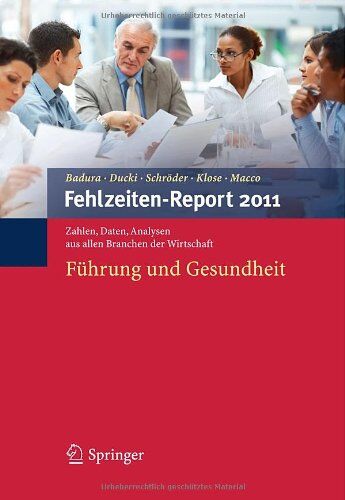 Bernhard Badura - Fehlzeiten-Report 2011: Führung und Gesundheit (German Edition) - Preis vom 09.10.2026 07:28:09 h