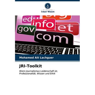 JRI-Toolkit, Taschenbuch von Mohamed Ait Lachguer, Verlag Unser Wissen, 978-620-6-56613-7