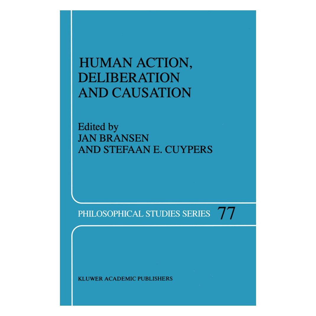 Springer Human Action, Deliberation and Causation (Englisch, Softcover, J.A.M Bransen, S.E. Cuypers) (55518200)