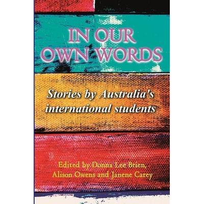 In our own words: Stories by Australia's international students, Taschenbuch von , Touchladybirdlucky Studios, 978-0-9924236-3-6