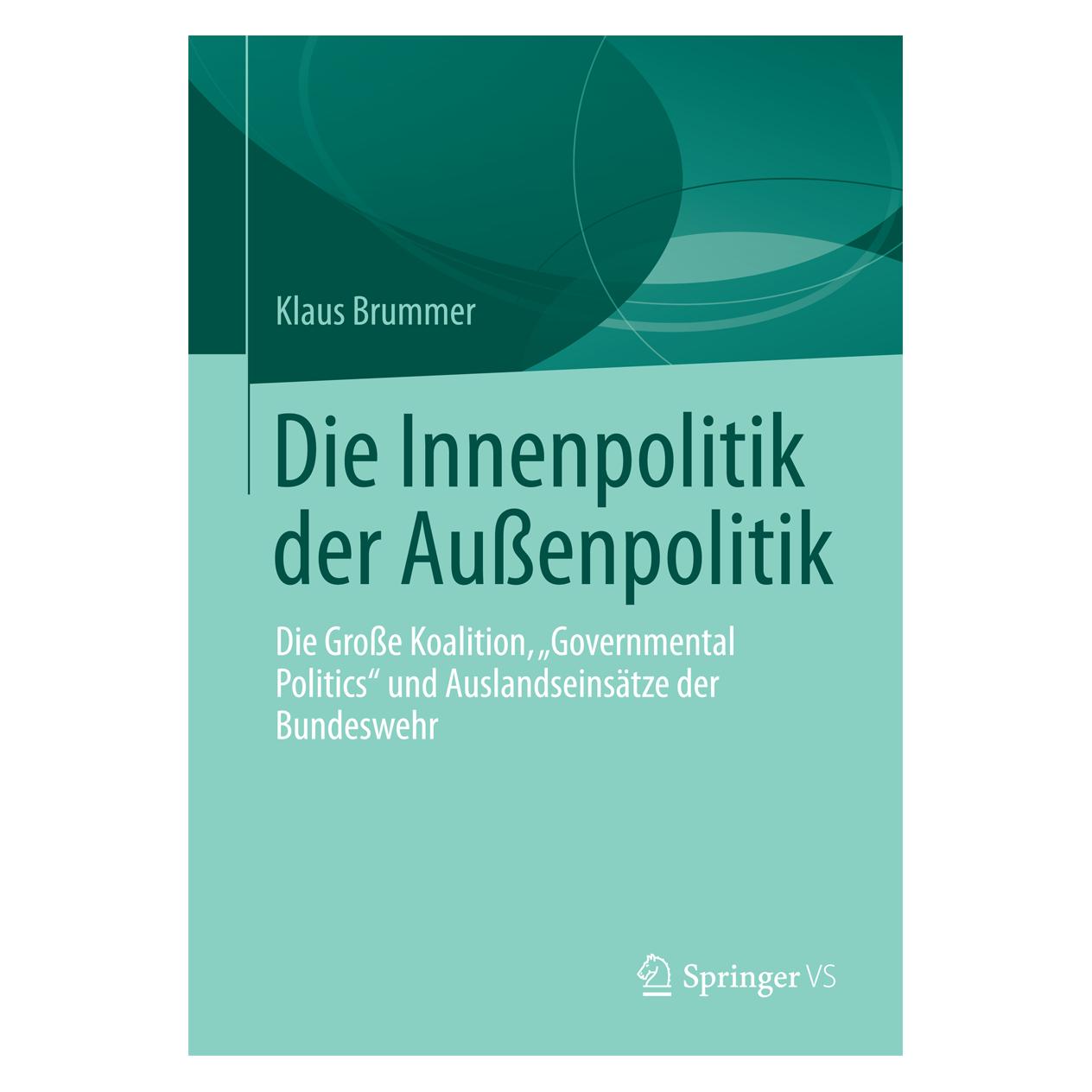 Springer Die Innenpolitik der Aussenpolitik (Deutsch, Softcover, Klaus Brummer) (7435775)