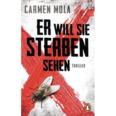 Er will sie sterben sehen, Taschenbuch von Carmen Mola, Penguin, 978-3-328-10416-2