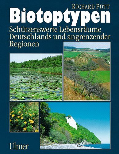 Richard Pott - Biotoptypen: Schützenswerte Lebensräume Deutschlands und angrenzender Regionen - Preis vom 10.10.2026 11:48:34 h