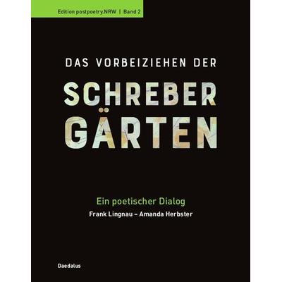 Das Vorbeiziehen der Schrebergärten, Gebundene Ausgabe von Frank Lingnau,Amanda Herbster, Daedalus, 978-3-89126-286-3