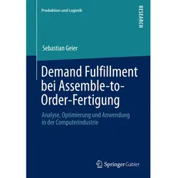 Demand Fulfillment bei Assemble-to-Order-Fertigung, Fachbücher von Sebastian Geier